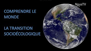 Comprendre le monde-La transition socioécologique