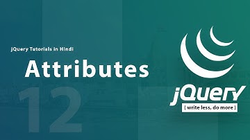 Attributes in jQuery (Hindi) - 12