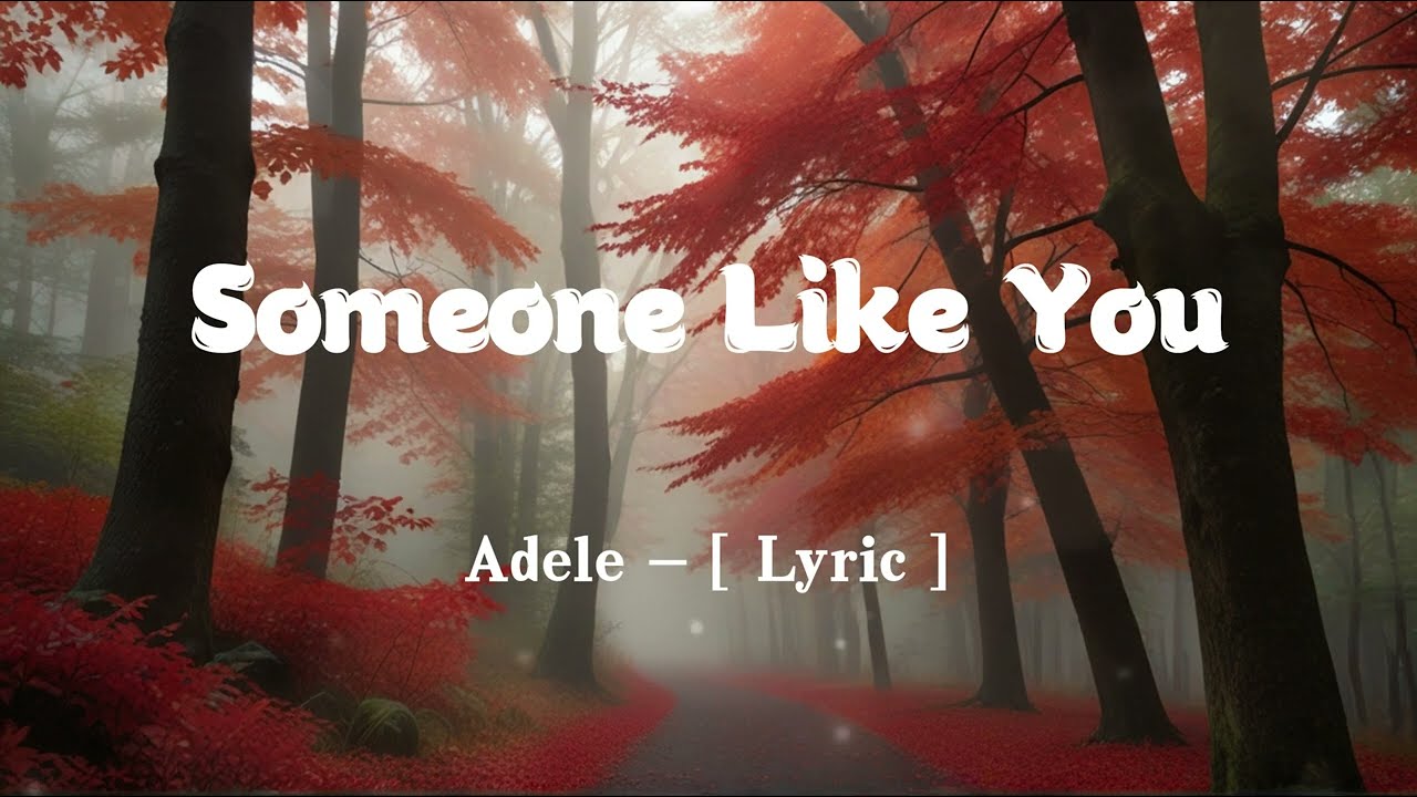 Adele - Someone Like You (Lyrics)