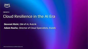 AWS re:Invent 2025 - Cloud Resilience in the AI Era (HMC307)