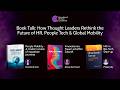 Book Talk: How Thought Leaders Rethink the Future of HR, People Tech &amp; Global Mobility