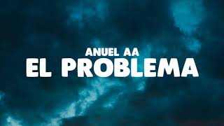 El Problema - Anuel AA | LETRA