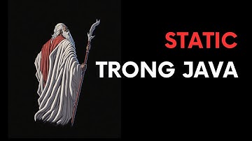 Static Trong Java: Những gì thuộc về Lớp | Code Thu