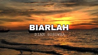 Dian Sorowea - Biarlah (Lirik)