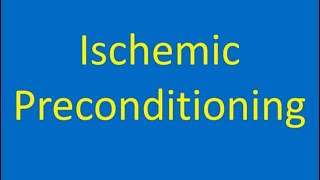 Ischemic Preconditioning