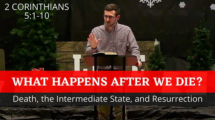 What Happens After We Die? Death, the Intermediate State, and Resurrection