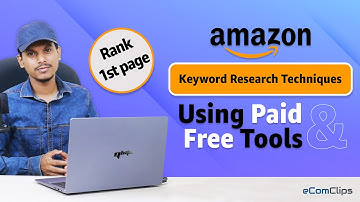 How to Rank on Amazon: Amazon FBA Keyword Research to Find the Best Keywords Using Paid & Free Tools