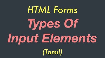 Types of Input Elements in HTML Forms | Tamil