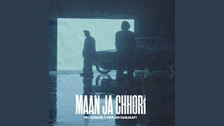 Maan Ja Chhori - MC SQUARE & Harjas Harjaayi