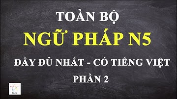 TOÀN BỘ NGỮ PHÁP N5 - ĐẦY ĐỦ NHẤT 2