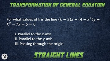 13 | Straight Lines | Transformation of General Equation in Different Standard Form