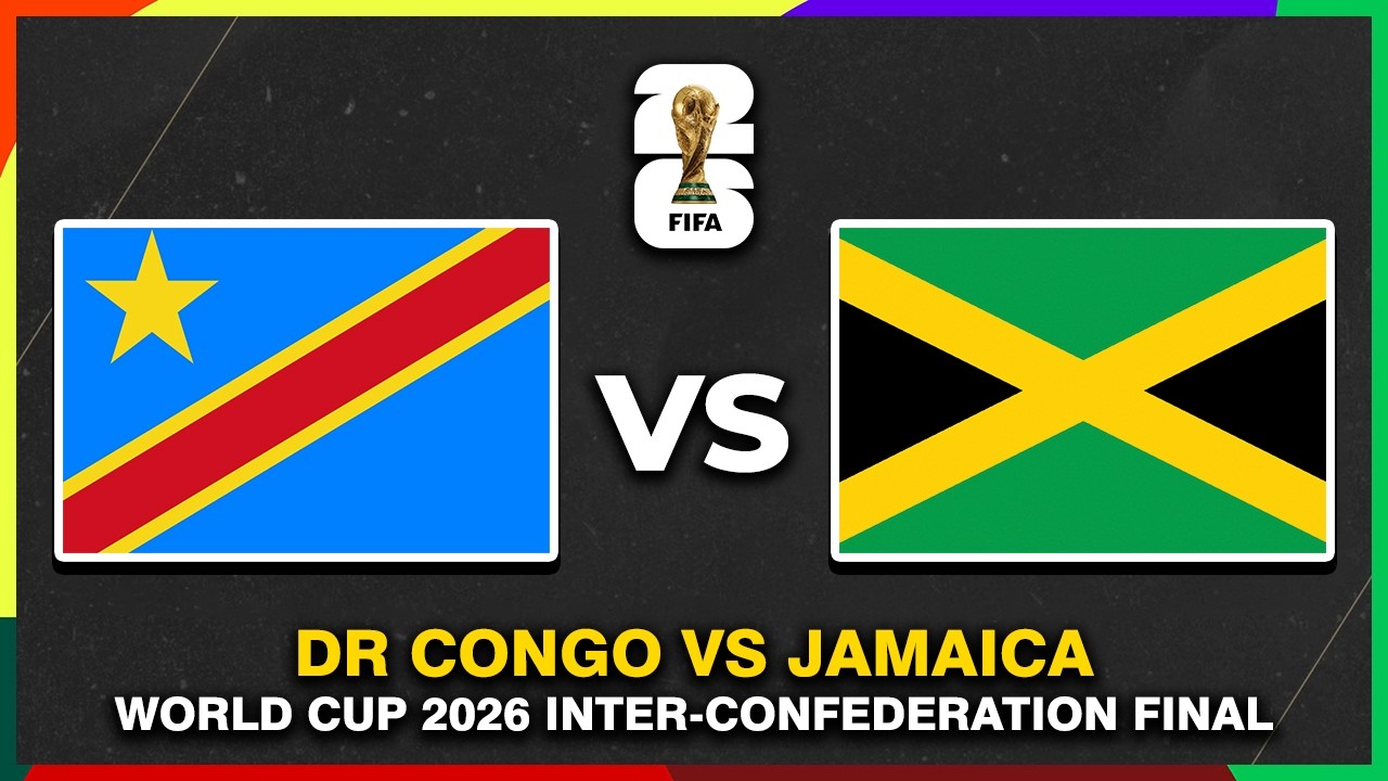 🔴 DR CONGO VS JAMAICA FIFA WORLD CUP 2026 QUALIFIERS INTERCONFEDERATION PLAY OFF FINAL FIXTURES