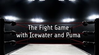 The Fight Game with Icewater and Puma 4-29-24