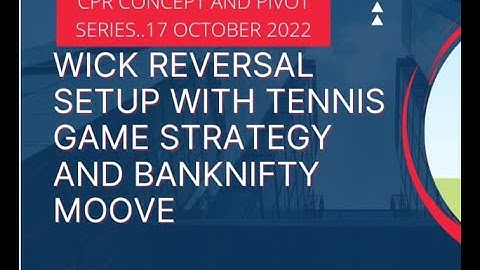 Wick reversal setup with Tennis game strategy/Banknifty moove ahead ,cpr concept and pivot series..