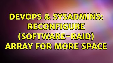 DevOps & SysAdmins: Reconfigure (software-RAID) array for more space