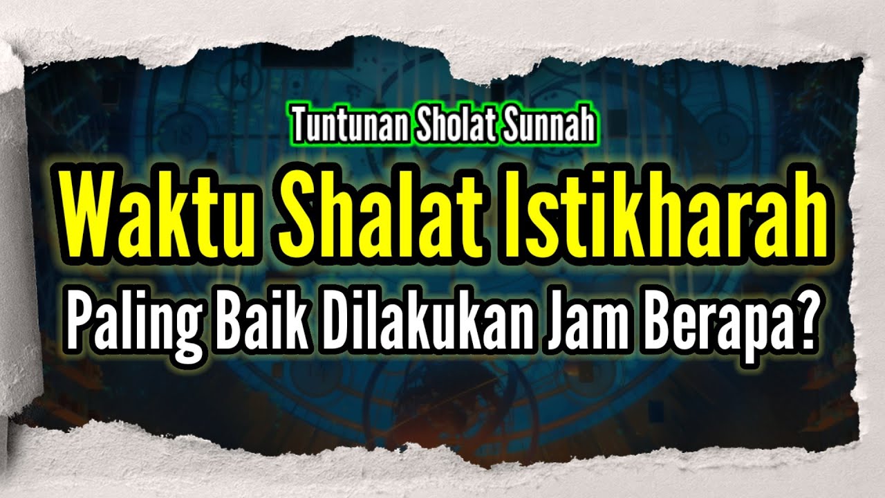 Waktu Shalat Istikharah Paling Baik Dilakukan Jam Berapa YouTube