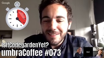 umbraCoffee #073 - IsItCodegardenYet?