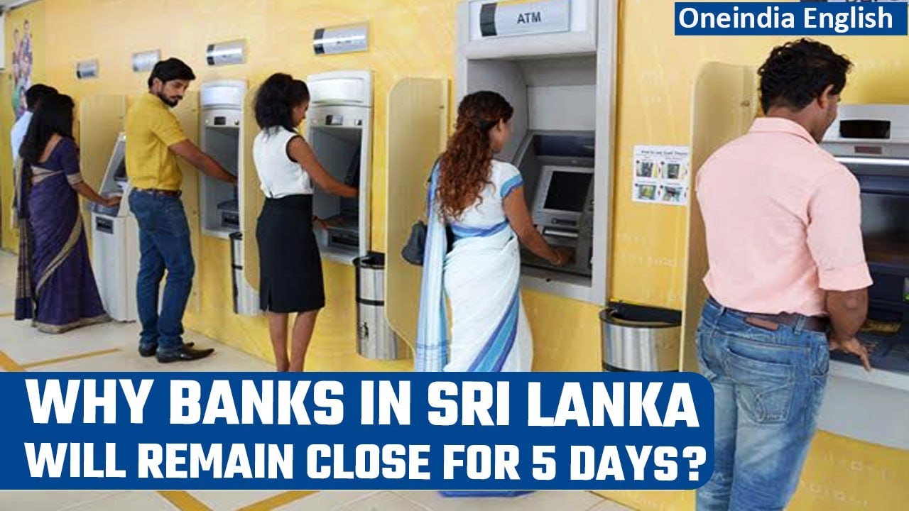 Sri Lanka Banks to remain close for five days from Thursday as a cooloff period Oneindia