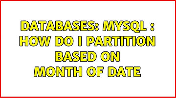 Databases: MySQL : How do I partition based on Month of date (2 Solutions!!)