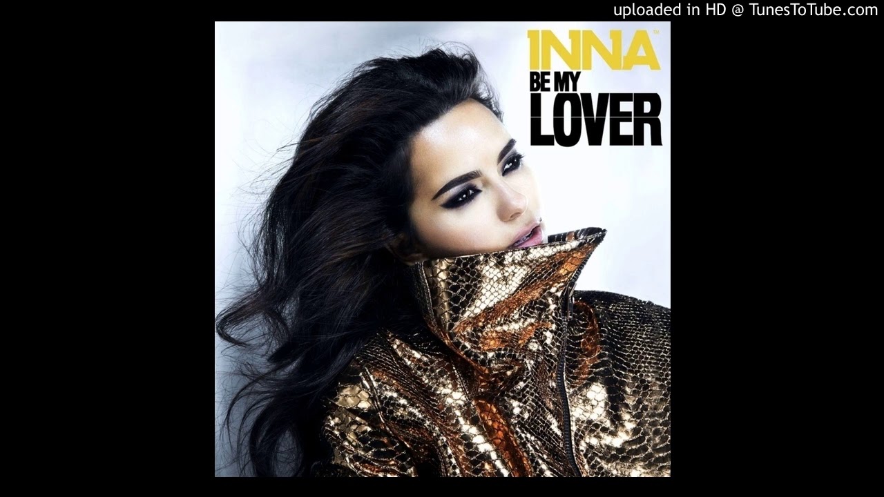 Little love remix. Inna - lover. Inna be my lover. Inna be my lover обложка. Inna Oh my God.