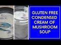 Gluten Free Condensed Cream of Mushroom Soup | Homemade Campbell&#39;s Copycat