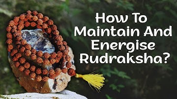 How To Clean, Maintain And Energise Rudraksha ? | Neeta Singhal