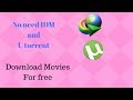 No need IDM and U Torrent | Download Movies For Free | How to Download Movies For Free..