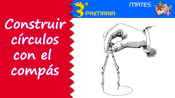 Matemáticas. 3º Primaria. Tema 5. Construcción de círculos con compás