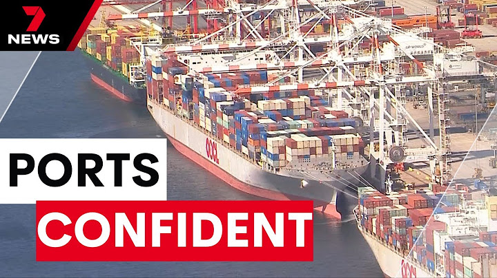 Australian port sector confident in an unpredictable world market | 7NEWS