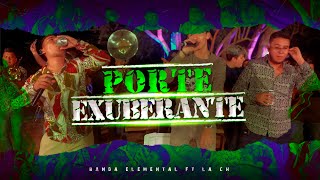 Porte Exuberante (cumbia) - La CH & Banda Elemental