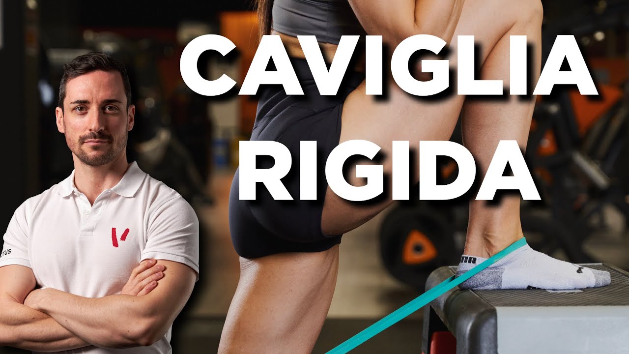 CAVIGLIA RIGIDA: migliora la MOBILITÀ così