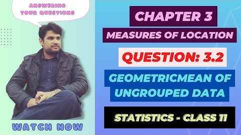 11 Class Statistics, Ch 3 Question 3.2, Measure of Location | 1st Year Statistics Lecture in Urdu