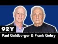 Frank Gehry in conversation with Paul Goldberger