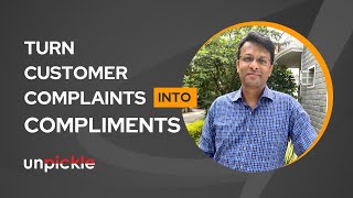 Worried About Customer Complaints? Turn Them Into Compliments
