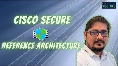 Cisco Secure Reference Architecture