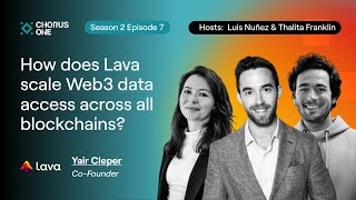 How does Lava scale Web3 data access across ALL blockchains and rollups? | Chorus One podcast Ep0207