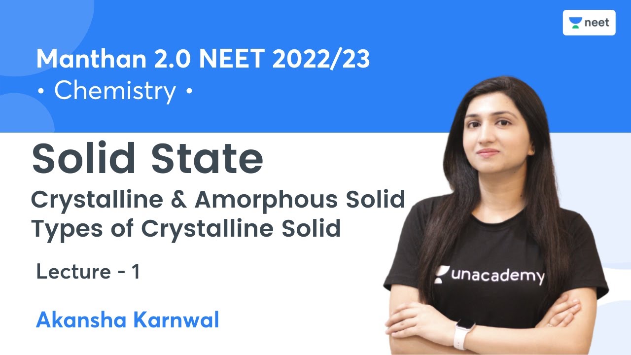 Solid State | Crystalline & Amorphous Solid | Types of Crystalline Solid | L1 | Akansha Karnwal