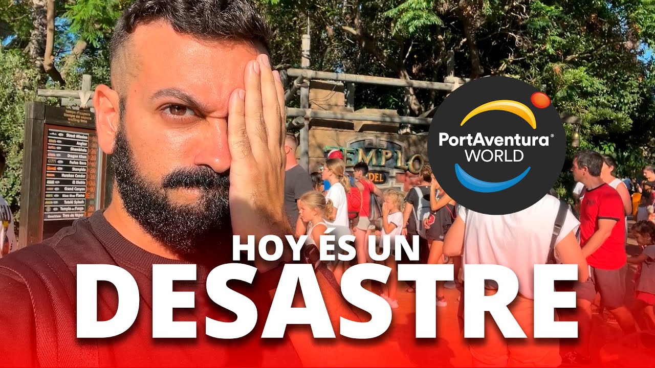 🟡Un desastre de día, funciona algo? 💥PortAventura 9/7/2022