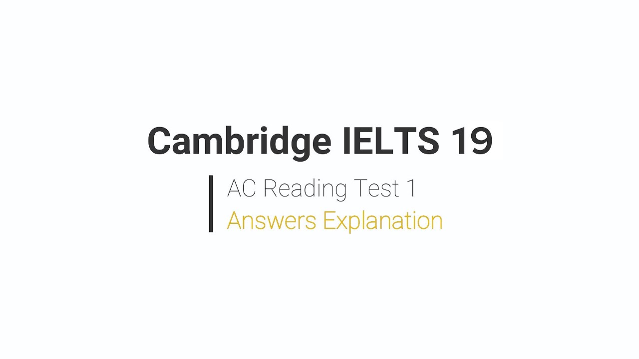 Cambridge IELTS 19 - Academic Reading Test 1 Answers Explanation