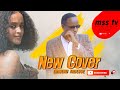 New ethiopian popular amharic and oromic cover music by dinberu taddese -official video-2022