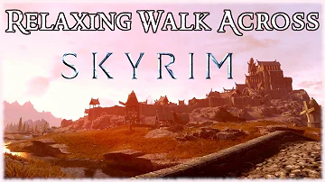 Relaxing Walk Across All of Skyrim - Ambient Music and Sounds in 4k