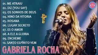 Gabriela Rocha 2024 só AS MELHORES músicas gospel selecionadas || Só Louvores DIZ, ME ATRAIU