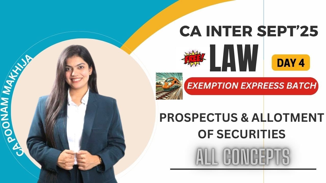 CA INTER LAW EXPRESS BATCH SEPT25 I PROSPECTUS & ALLOTMENT OF SECURITIES I DAY 4 I CA POONAM MAKHIJA