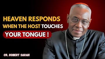 Cardinal Sarah Reveals: What HAPPENS in HEAVEN When the HOST Touches Your Tongue #Eucharist
