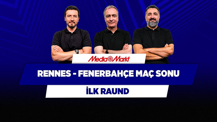 Rennes - Fenerbahçe Maç Sonu | Önder Özen & Serdar Ali & Ersin Düzen | İlk Raund