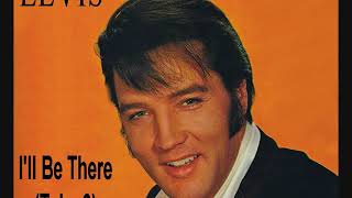 Elvis Presley - I&#39;ll Be There (Take 6)