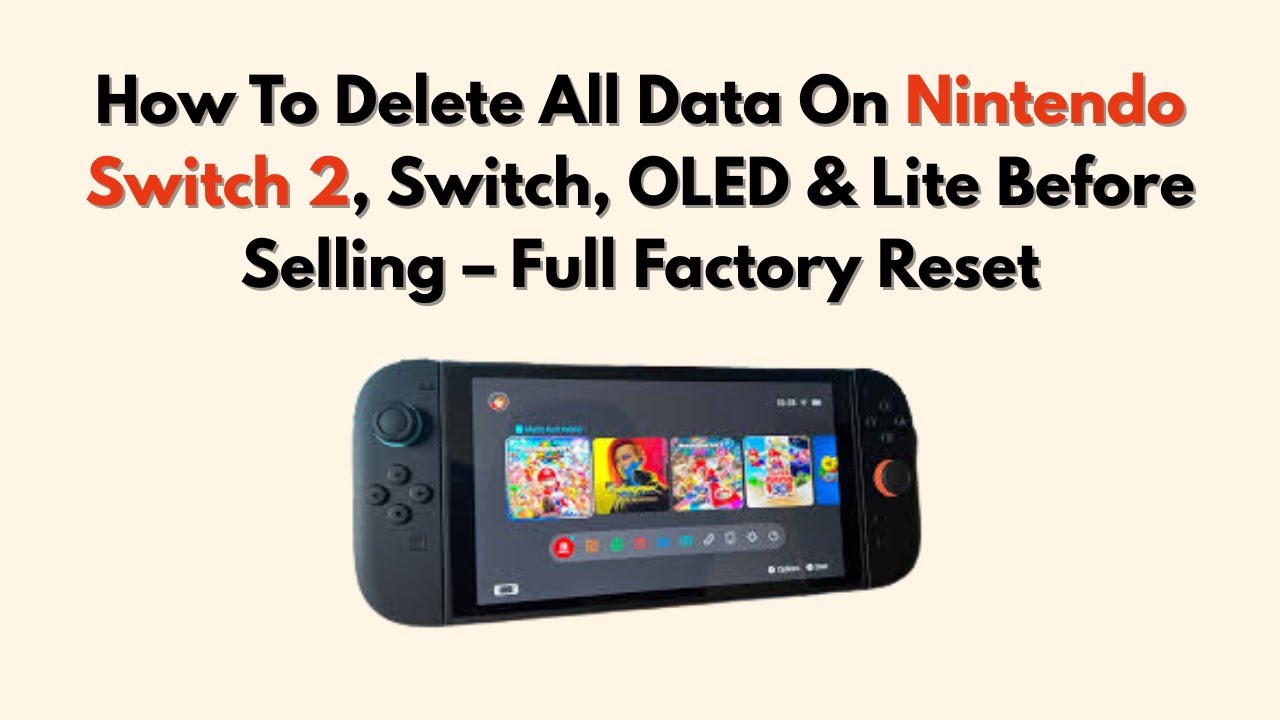 How To Delete All Data On Nintendo Switch 2, Switch, OLED & Lite Before ...