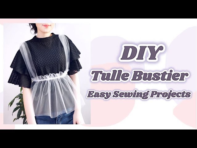 DIY Tulle Bustier / 手作り服 + ファッション * チュールビスチェの