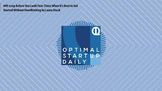 949 Leap Before You Look Four Times When It s Best to Get Started Without Overthinking by