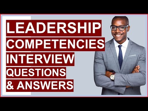 LEADERSHIP COMPETENCIES Interview Questions And Answers!